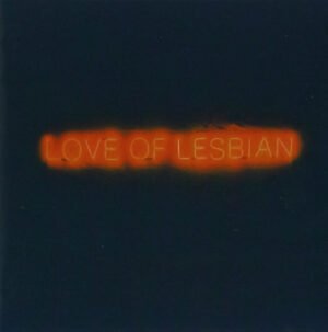 LOVE OF LESBIAN - LA NOCHE ETERNA / LOS DÍAS NO VIVIDOS