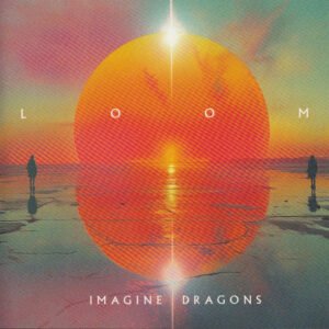 IMAGINE DRAGONS - LOOM