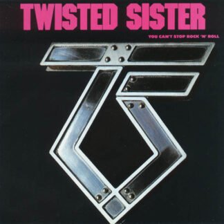 TWISTED SISTER - YOU CAN'T STOP ROCK 'N' ROLL