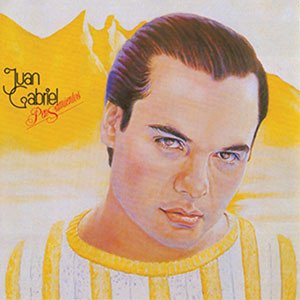 JUAN GABRIEL - PENSAMIENTOS