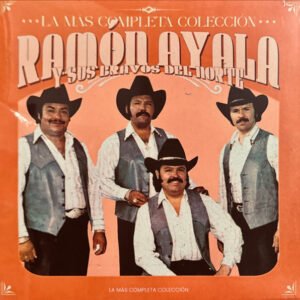 LOS BRAVOS DEL NORTE DE RAMÓN AYALA - LA MÁS COMPLETA COLECCIÓN